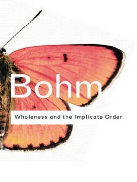 WHOLENESS AND THE IMPLICATE ORDER  PB