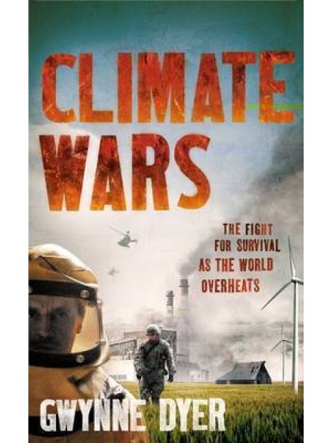 CLIMATE WARS : THE FIGHT FOR SURVIVAL AS THE WORLD OVERHEATS PB