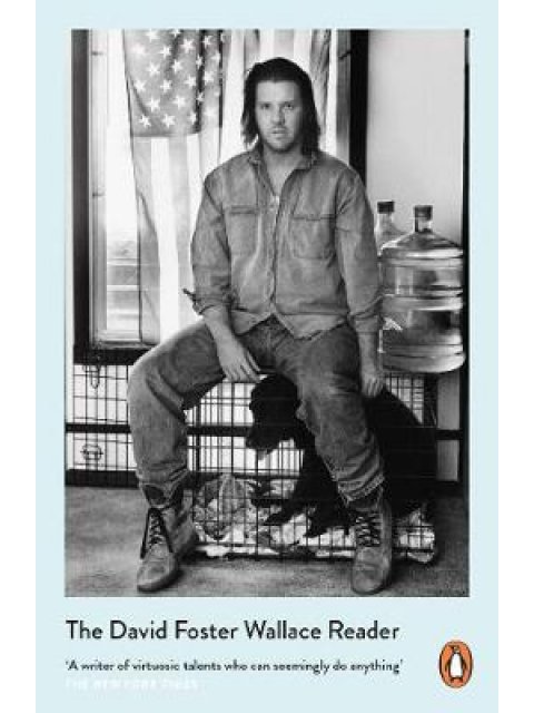 THE DAVID FOSTER WALLACE READER PB