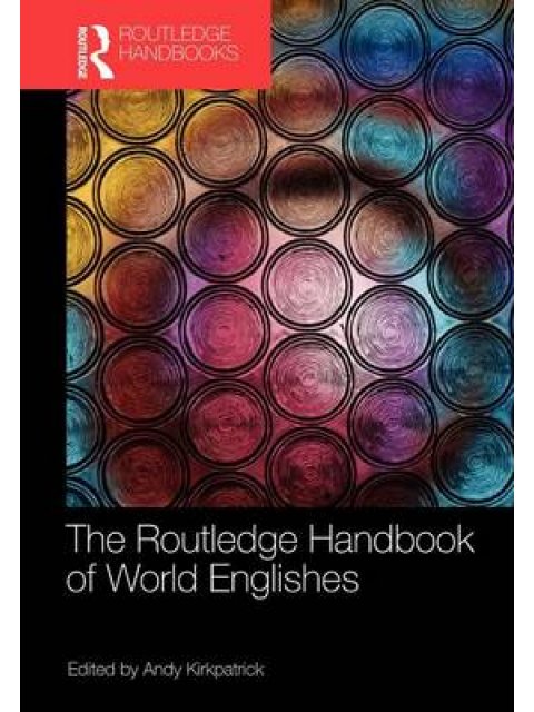 THE ROUTLEDGE HANDBOOK OF WORLD ENGLISHES  PB
