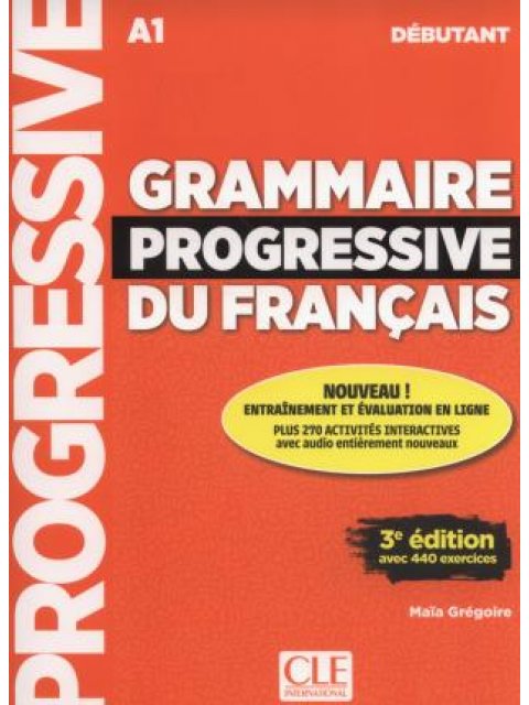 GRAMMAIRE PROGRESSIVE FRANCAIS DEBUTANT (+ APPLI - WEB) + 440 EXERCISES 3RD ED
