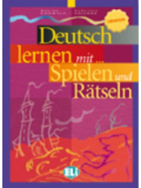 DEUTSCH LERNEN MIT SPIELEN UND RAETSELN BAND 3 MITTELSTUFE
