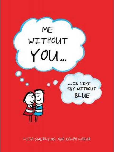 ME WITHOUT YOU: ...IS LIKE SKY WITHOUT BLUE PB