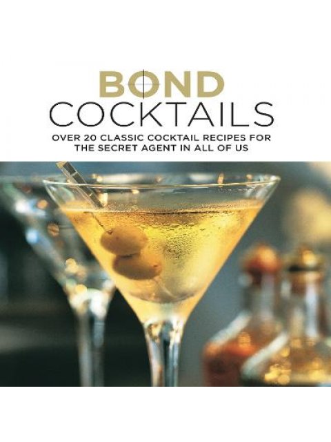 BOND COCTAILS:OVER 20 CLASSIC COCTAIL RECIPES HC