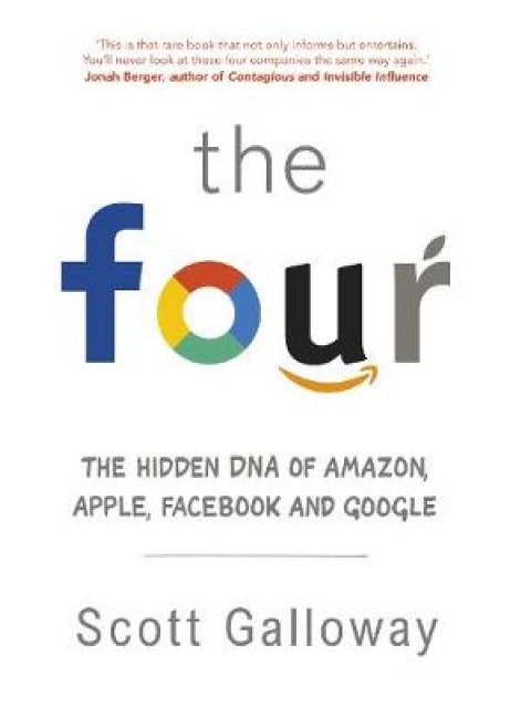 THE FOUR : THE HIDDEN DNA OF AMAZON, APPLE, FACEBOOK AND GOOGLE PB