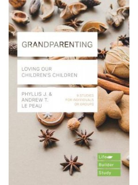 GRANDPARENTING : LOVING OUR CHILDREN'S CHILDREN PB