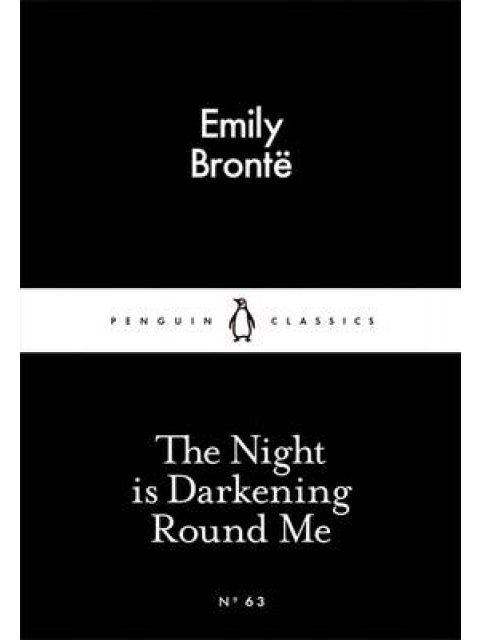 LITTLE BLACK CLASSICS : THE NIGHT IS DARKENING ROUND ME PB