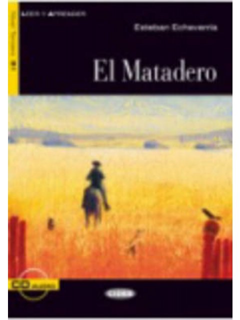 LEER Y APRENDER : EL MATADERO B1 (+ AUDIO CD)