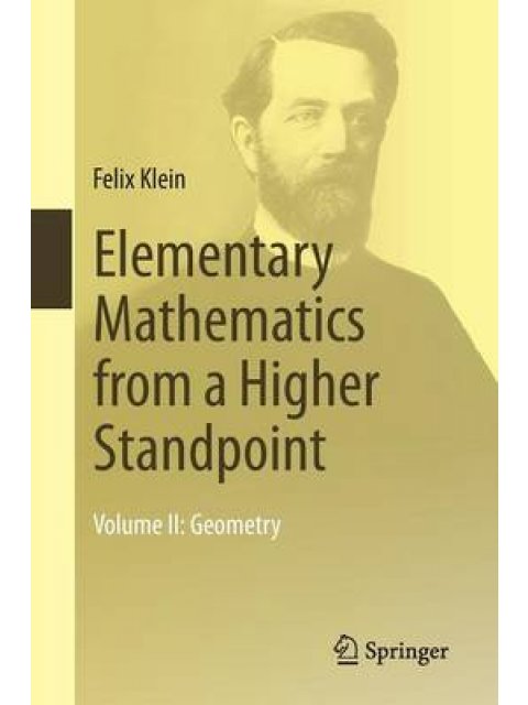 ELEMENTARY MATHEMATICS FROM A HIGHER STANDPOINT : GEOMETRY VOL.2 PB