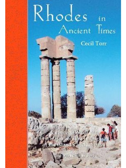 RHODES IN ANCIENT TIMES : FIRST PUBLISHED IN 1885 , A REVISED EDITION WITH ADDITIONAL MATERIAL PB