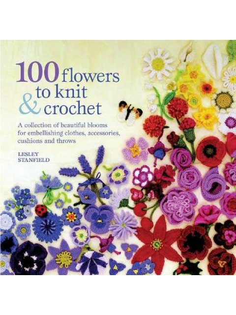 100 FLOWERS TO KNIT & CROCHET PB