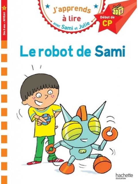 J'APPRENDS A LIRE AVEC SAMI ET JULIE 1: LE ROBOT DE SAMI DEBUT DE CP