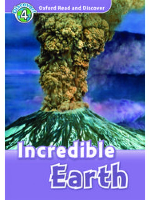 OXFORD READ & DISCOVER 4: INCREDIBLE EARTH (+ CD) N/E