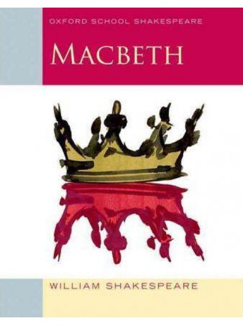 OXFORD SCHOOL SHAKESPEAR : MACBETH