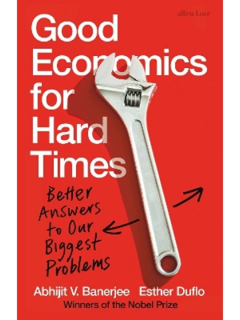 GOOD ECONOMICS FOR HARD TIMES HC