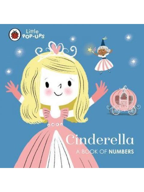 LITTLE POP-UPS: CINDERELLA : A BOOK OF NUMBERS
