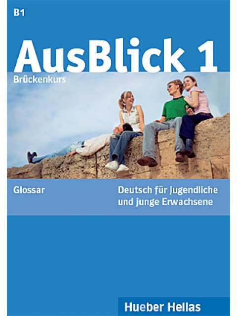 AUSBLICK 1 B1+ GLOSSAR