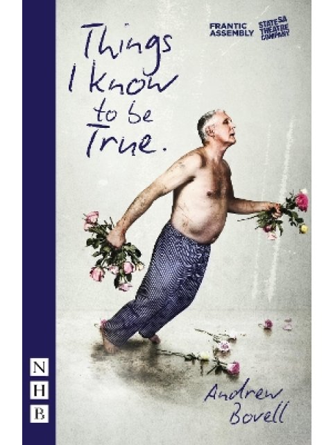 THINGS I KNOW TO BE TRUE PB