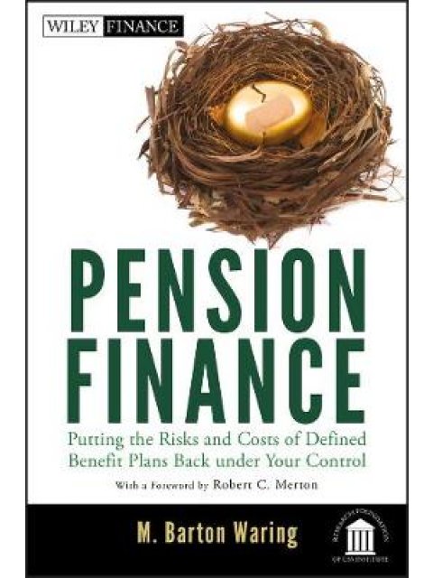 PENSION FINANCE PUTTING THE RISKS AND COSTS OF DEFINED BENEFIT PLANS BACK UNDER YOUR CONTROL