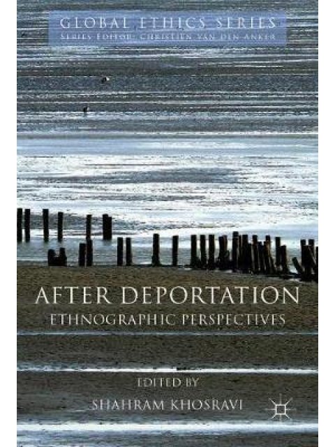 AFTER DEPORTATION ETHNOGRAPHIC PERSPECTIVES HC