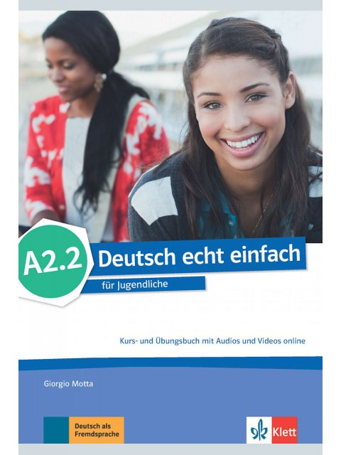 DEUTSCH ECHT EINFACH A2.2 KURS - UND ÜBUNGSBUCH