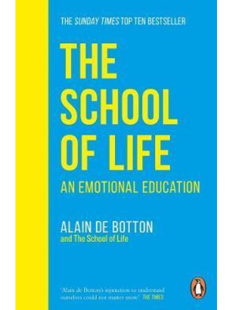 THE SCHOOL OF LIFE : AN EMOTIONAL EDUCATION