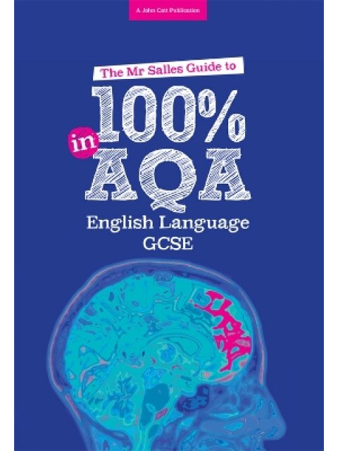 THE MR SALLES GUIDE TO 100% IN AQA ENGLISH LANGUAGE EXAM