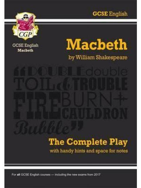 GRADE 9-1 GCSE ENGLISH MACBETH - THE COMPLETE PLAY