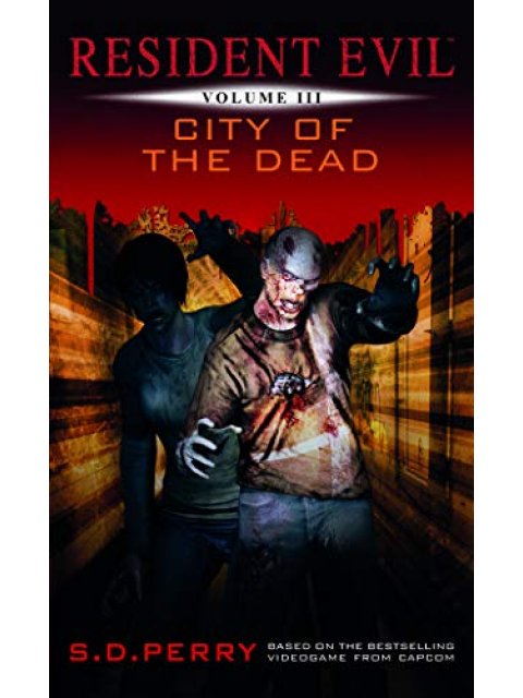 CITY OF THE DEAD RESIDENT EVIL VOL III