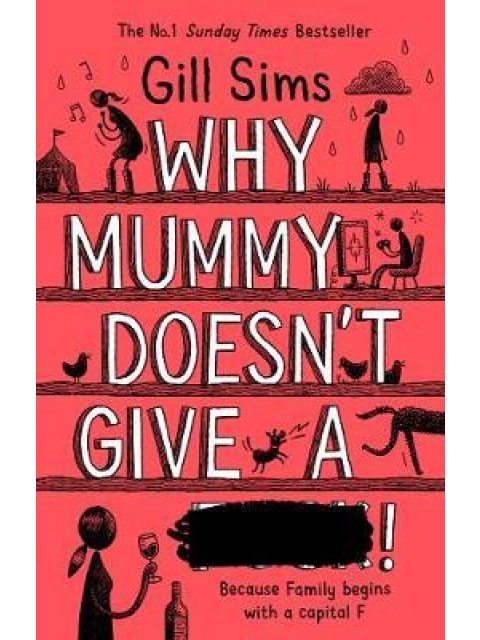 WHY MUMMY DOESN'T GIVE A ****! HC