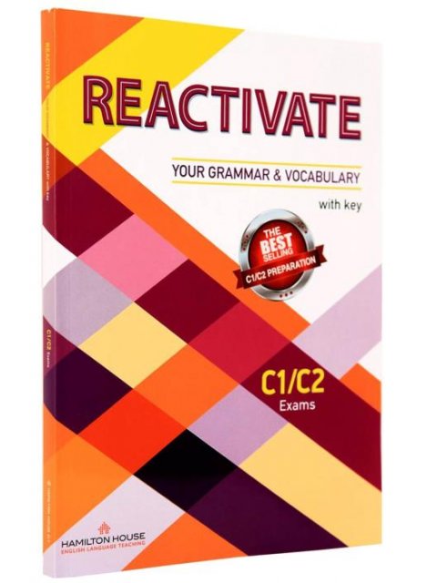 REACTIVATE YOUR GRAMMAR & VOCABULARY W/KEY C1 + C2
