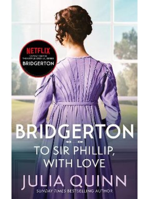 BRIDGERTON 5: TO SIR PHILLIP, WITH LOVE