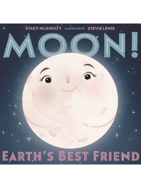 MOON! EARTH'S BEST FRIEND! HC
