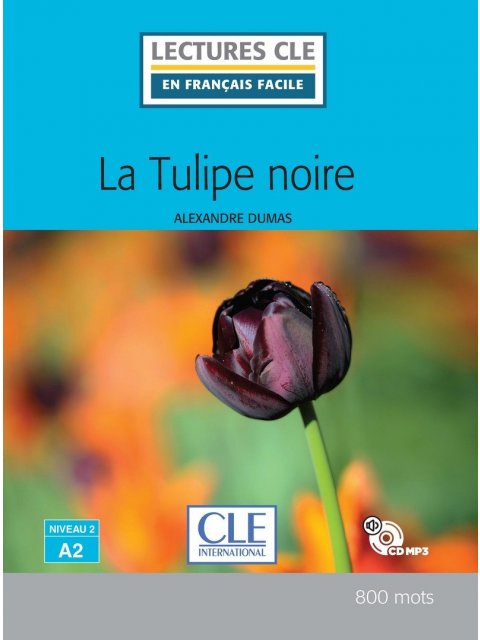 LECTURE CLE EN FRANCAIS FACILE LA TULIPE NOIRE NIVEAU A2 + CD