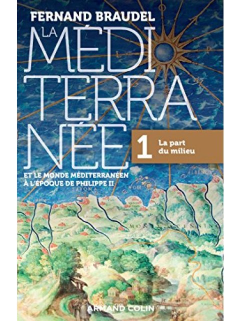 HISTOIRE GE-MD - T01 - LA MEDITERRANEE ET LE MONDE MEDITERRANEEN A L'EPOQUE DE PHILIPPE II - 1. LA P
