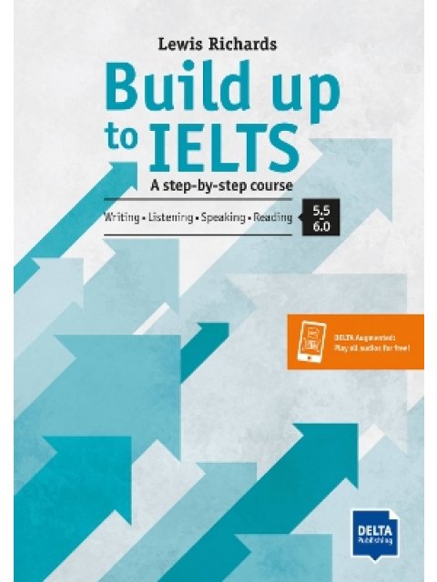 BUILD UP TO IELTS COURSE FOR SCORE BAND 5.5 - 6.0 (+ ONLINE AUDIO)