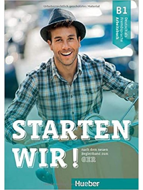 STARTEN WIR! B1 ARBEITSBUCH
