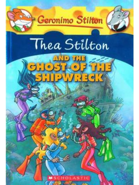 THEA STILTON : THEA STILTON AND THE GHOST OF THE SHIPWRECK PB A FORMAT