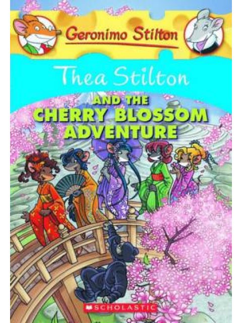 THEA STILTON : THEA STILTON AND THE CHERRY BLOSSOM ADVENTURE PB A FORMAT