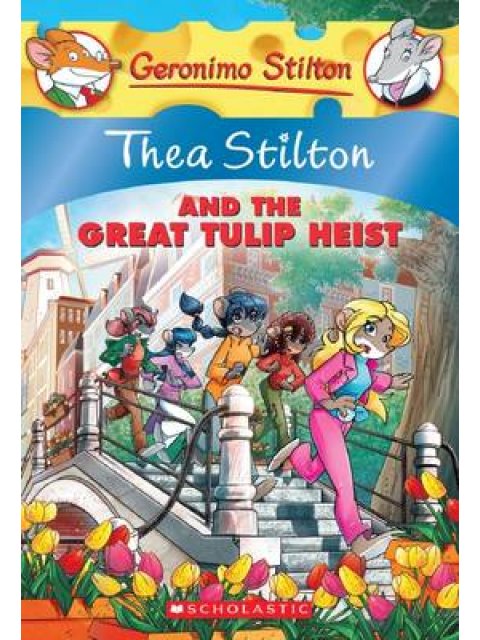 THEA STILTON : THEA STILTON AND THE GREAT TULIP HEIST PB A FORMAT