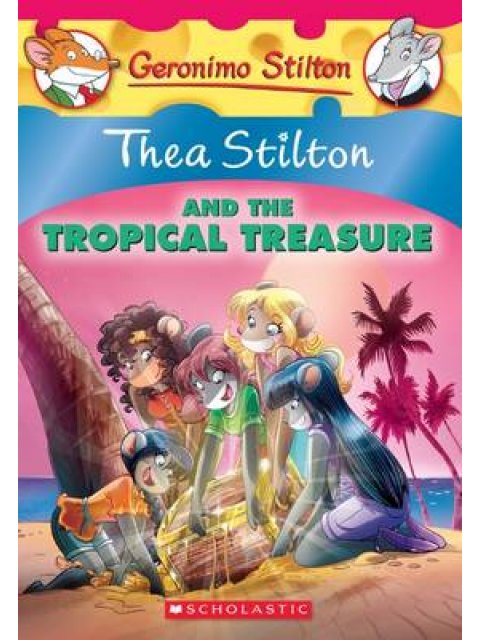 GERONIMO STILTON : THEA STILTON AND THE TROPICAL TREASURE PB A FORMAT