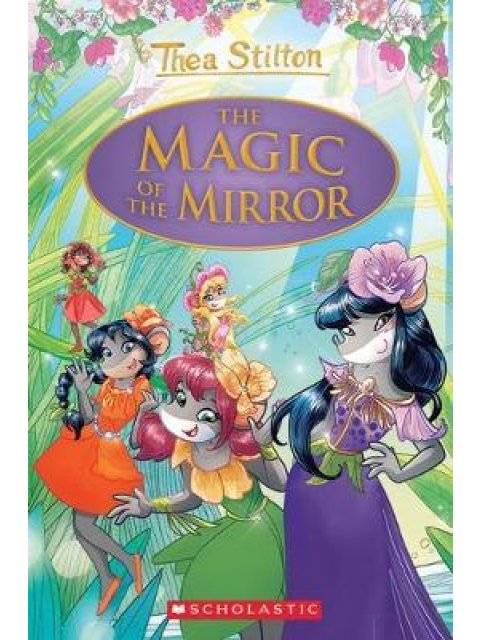 THEA STILTON : THEA STILTON AND THE MAGIC OF THE MIRROR HC