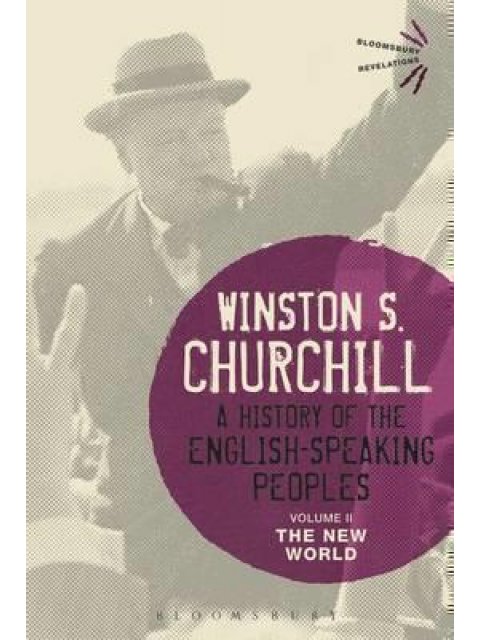 A HISTORY OF THE ENGLISH-SPEAKING PEOPLES VOLUME II : THE NEW WORLD PB