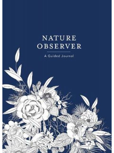 NATURE OBSERVER : A GUIDED JOURNAL HC