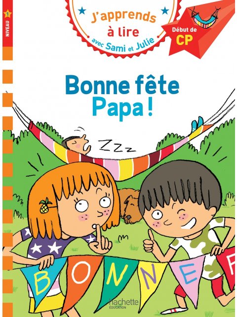 J'APPRENDS A LIRE AVEC SAMI ET JULIE 1: BONNE FÊTE PAPA ! DEBUT DE CP