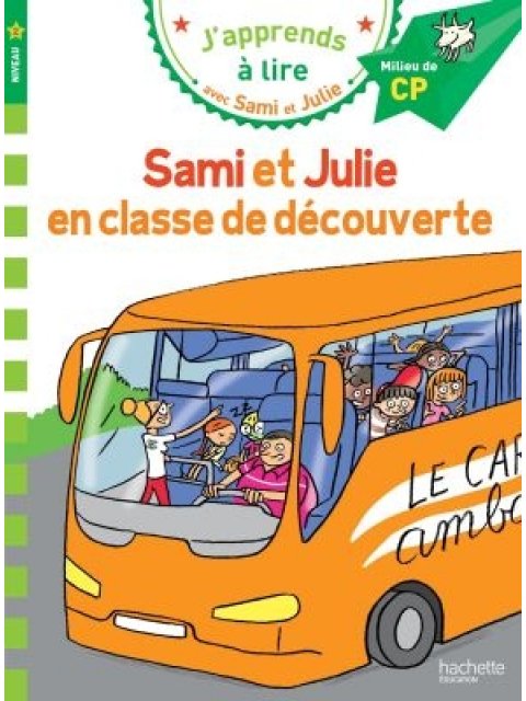 J'APPRENDS A LIRE AVEC SAMI ET JULIE 2: EN CLASSE DE DECOUVERTE MILLIEU DE CP