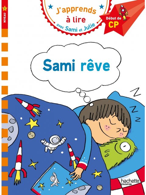 J'APPRENDS A LIRE AVEC SAMI ET JULIE 1: SAMI RÊVE DEBUT DE CP