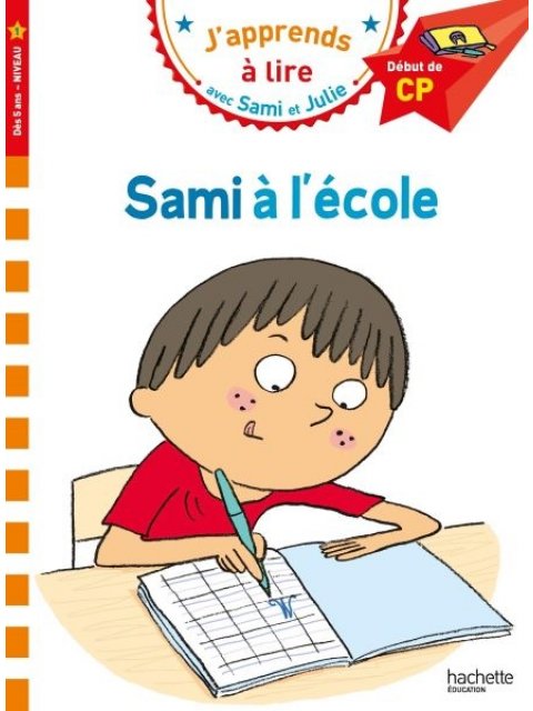 J'APPRENDS A LIRE AVEC SAMI ET JULIE 1: SAMI À L'ÉCOLE DEBUT DE CP