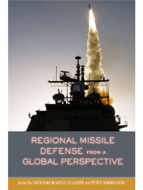 REGIONAL MISSILE DEFENSE FROMA GLOBAL PERSPECTIVE PB