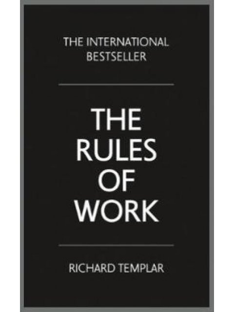THE RULES OF WORK A DEFINITIVE CODE FOR PERSONAL SUCCESS PB